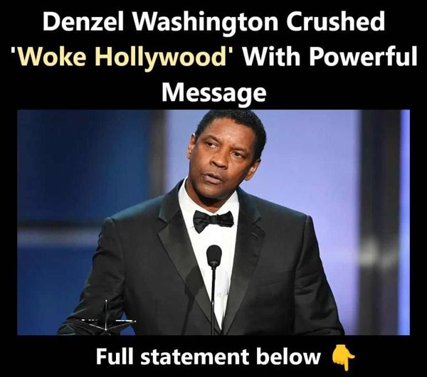 Denzel Washington tells it like it is, he crushed ‘Woke Hollywood’ with this powerful message