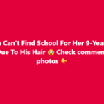 Mother Can’t Find School For Her 9-Year-Old Son Due To His Hair