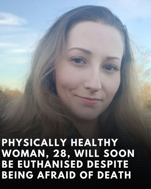 Physically Healthy 28-Year-Old Woman Decides to be Euthanized Despite Admitting She’s Scared of Dying