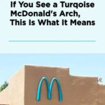 The Surprising Reason One McDonald’s Uses Turquoise Arches