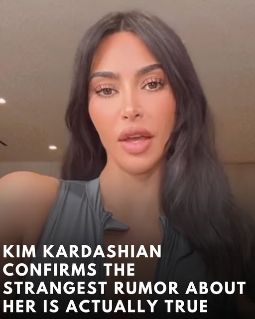 Kim Kardashian Confirms The Strangest Rumour About Her Is Actually True