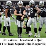 Just in: Six Raiders Supported to Quit if the Team Signed Colin Kaepernick.