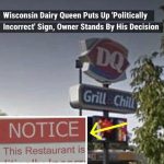 Wisconsin Dairy Queen Puts Up ‘Politically Incorrect’ Sign, Owner Stands By His Decision