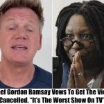 Breaking: Gordon Ramsay Takes Charge, Vows to Get “The View” Cancelled