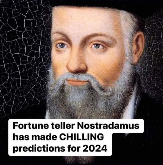 The 2024 prophecies of Nostradamus are just as terrifying as you could expect