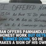 Man Offers Panhandler Honest Work But Gets Turned Down, So He Makes A Sign Of His Own