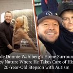 Donnie Wahlberg’s Home Surrounded by Nature Where He Takes Care of His 21-Year-Old Stepson with Autism