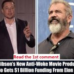 Breaking: Elon Musk Invests $1 Billion in Mel Gibson and Mark Wahlberg’s New Un-Woke Production Studio