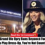 Breaking: The Grand Ole Opry Bans Beyoncé For Life, “Go Play Dress-Up, You’re Not Country”