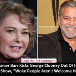 Breaking: Roseanne Barr Kicks George Clooney Out Of Her New Show, “Woke People Aren’t Welcome Here”