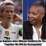 Breaking: Megan Rapinoe To Join Whoopi Goldberg On ‘The View’ After Her Retirement