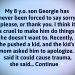 Why I Never Make My Son Say ‘Thank You’ or ‘Sorry’ Anymore