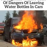 Firefighters Warn Public Of Dangers Of Leaving Water Bottles In Cars